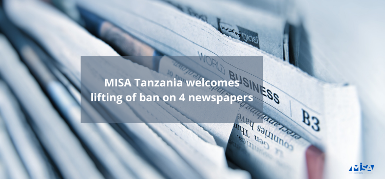 MISA Tanzania welcomes lifting of ban on 4 newspapers